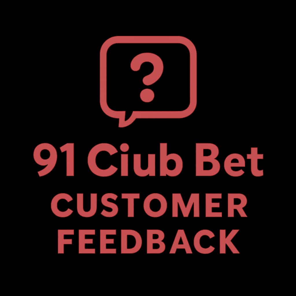 A professional badge for 91 Club Bet Customer Feedback.